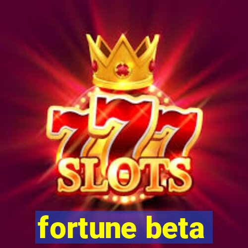 fortune beta